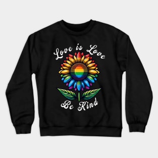 Love Is Love Rainbow Sunflower LGBT+ Gay Lesbian Pride 2024 Crewneck Sweatshirt